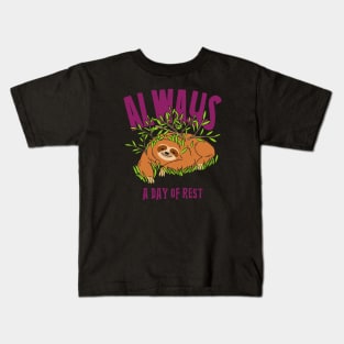 Always a day of rest, funny sloth Kids T-Shirt